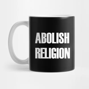 Abolish Religion (white text) Mug